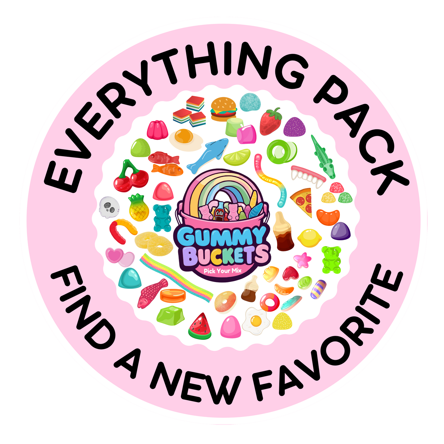 A circular pink graphic with the text 'EVERYTHING PACK' and 'FIND A NEW FAVORITE' surrounding a colorful assortment of gummy candies and sweets. The center features a cartoon bucket labeled 'Gummy Buckets Candy Store'.