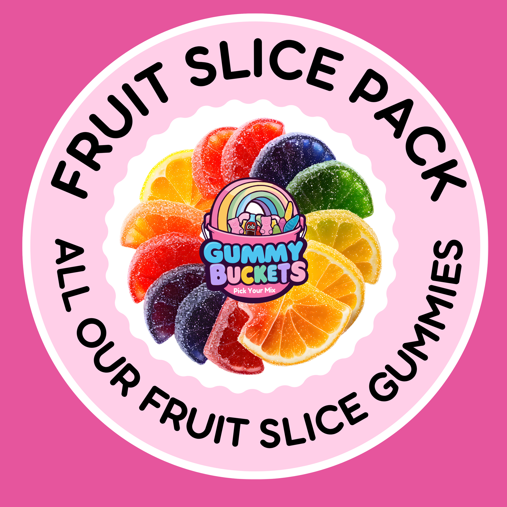 Fruit slice gummy packaging with colorful gummies and 'Gummy Buckets' logo on a pink background.