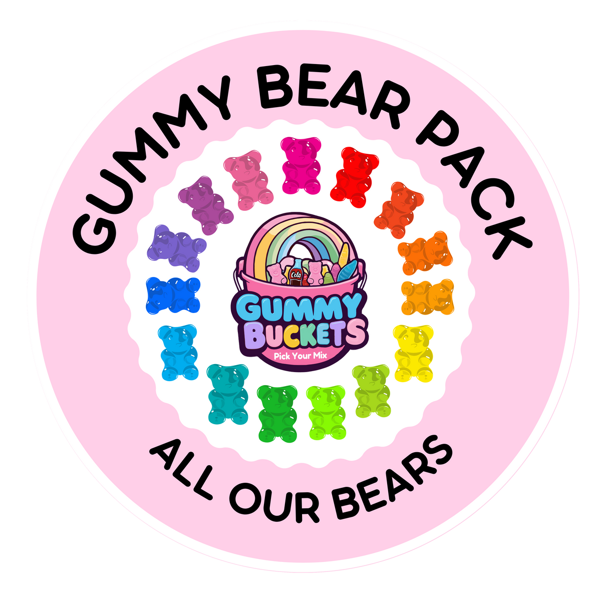 A round pink sticker or label design for a gummy bear pack, featuring the text 'GUMMY BEAR PACK' at the top and 'ALL OUR BEARS' at the bottom. The center shows a basket of gummy bears with a rainbow and the words 'Gummy Buckets For You Me!'.
