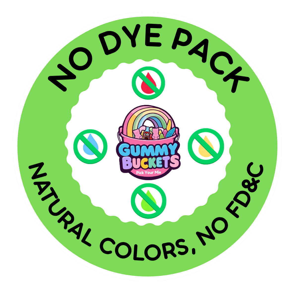 A circular green and white graphic with the text 'NO DYE PACK' and 'NATURAL COLORS, NO FD&C' around a central 'Gummy Buckets Pick Your Pick' logo, with crossed-out droplet icons indicating no dye.