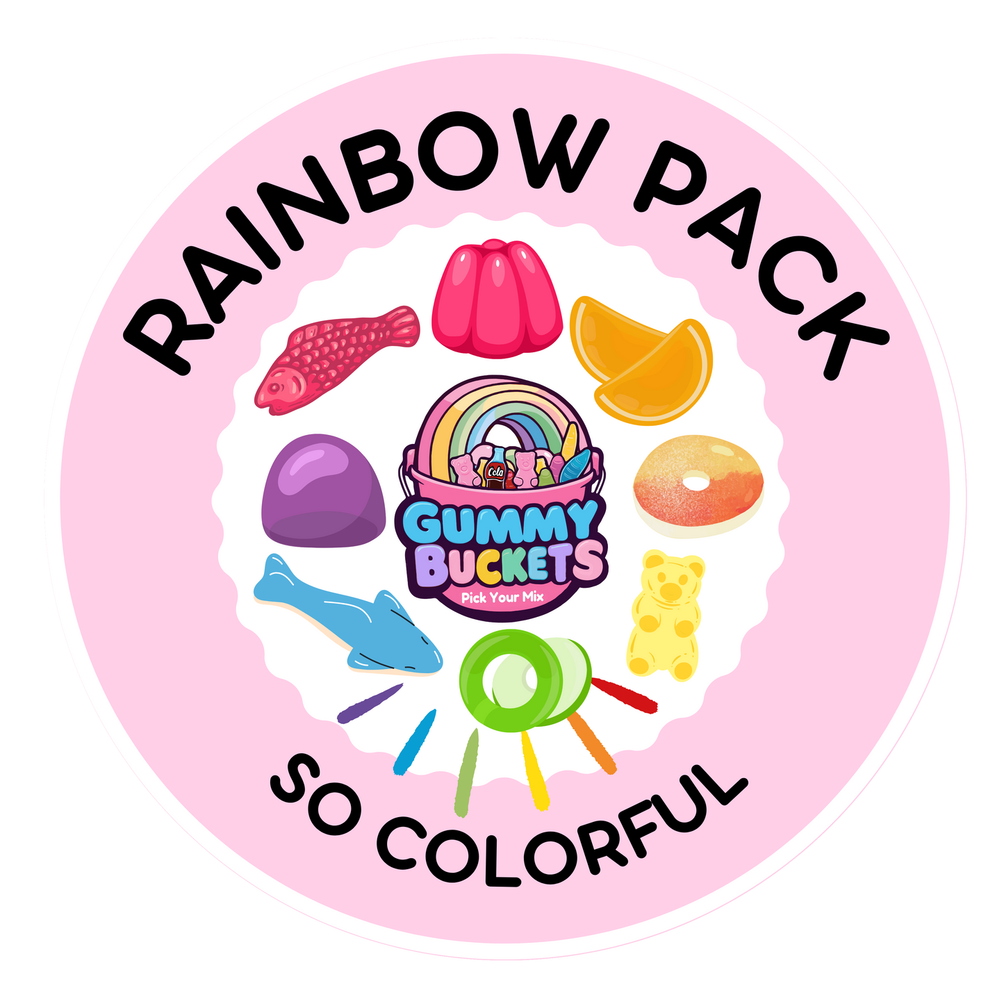 A circular pink graphic with the text 'RAINBOW PACK' at the top and 'SO COLORFUL' at the bottom, surrounding a colorful candy-themed logo that reads 'Gummy Buckets Make You Rich' and showing assorted gummy candies.