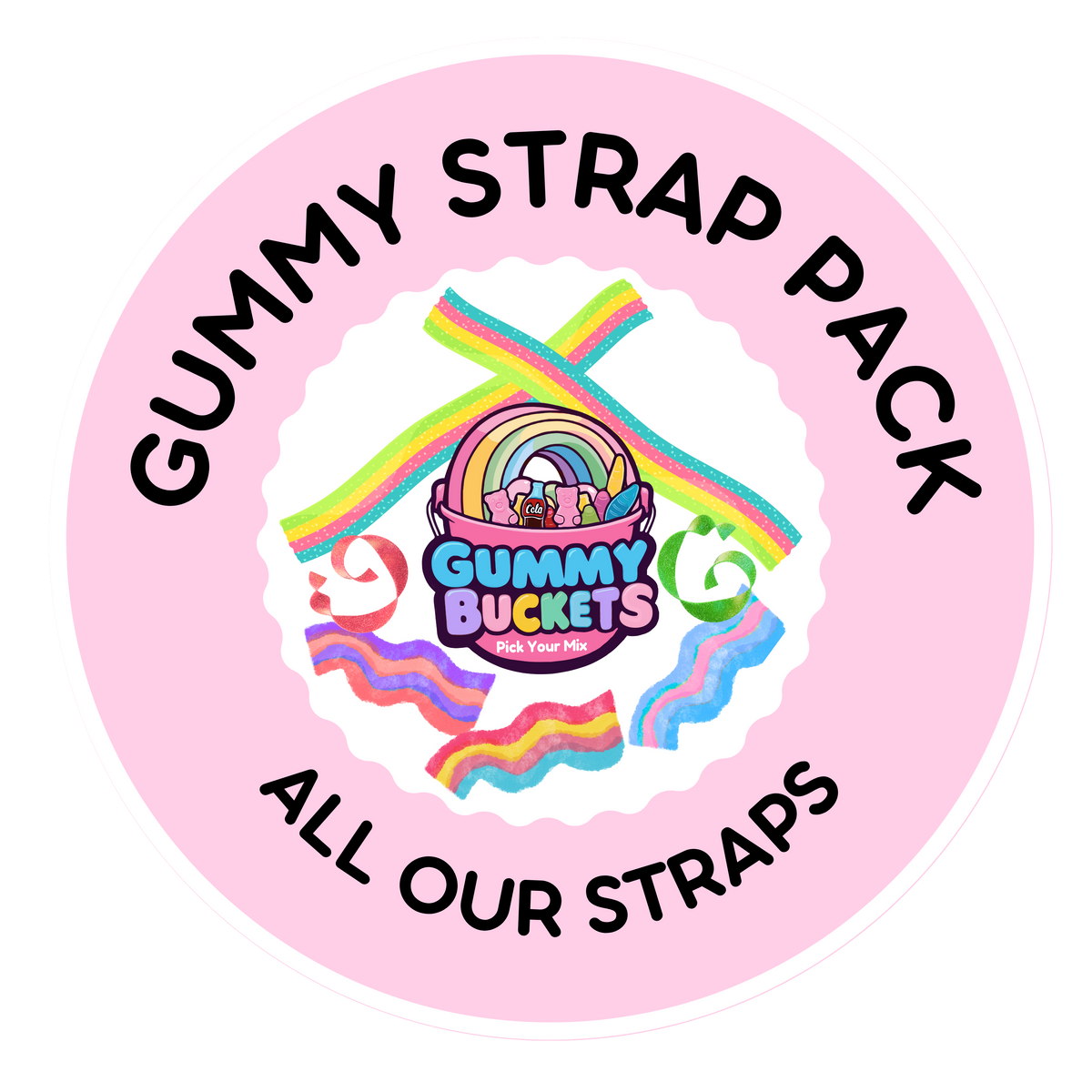 A circular pink sticker or label reading 'GUMMY STRAP PACK' and 'ALL OUR STRAPS' around a colorful central logo that says 'Gummy Buckets' with a rainbow and wavy rainbow strap graphics.