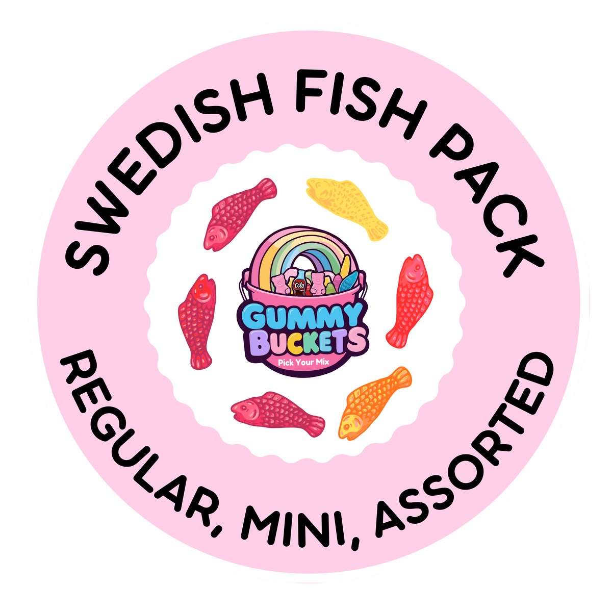 A circular pink label for a 'Swedish Fish Pack' containing assorted gummy candies. The label features the text 'SWEDISH FISH PACK' and 'REGULAR, MINI, ASSORTED' in black lettering, surrounding a central logo that reads 'Gummy Buckets' with a rainbow and fish illustrations.