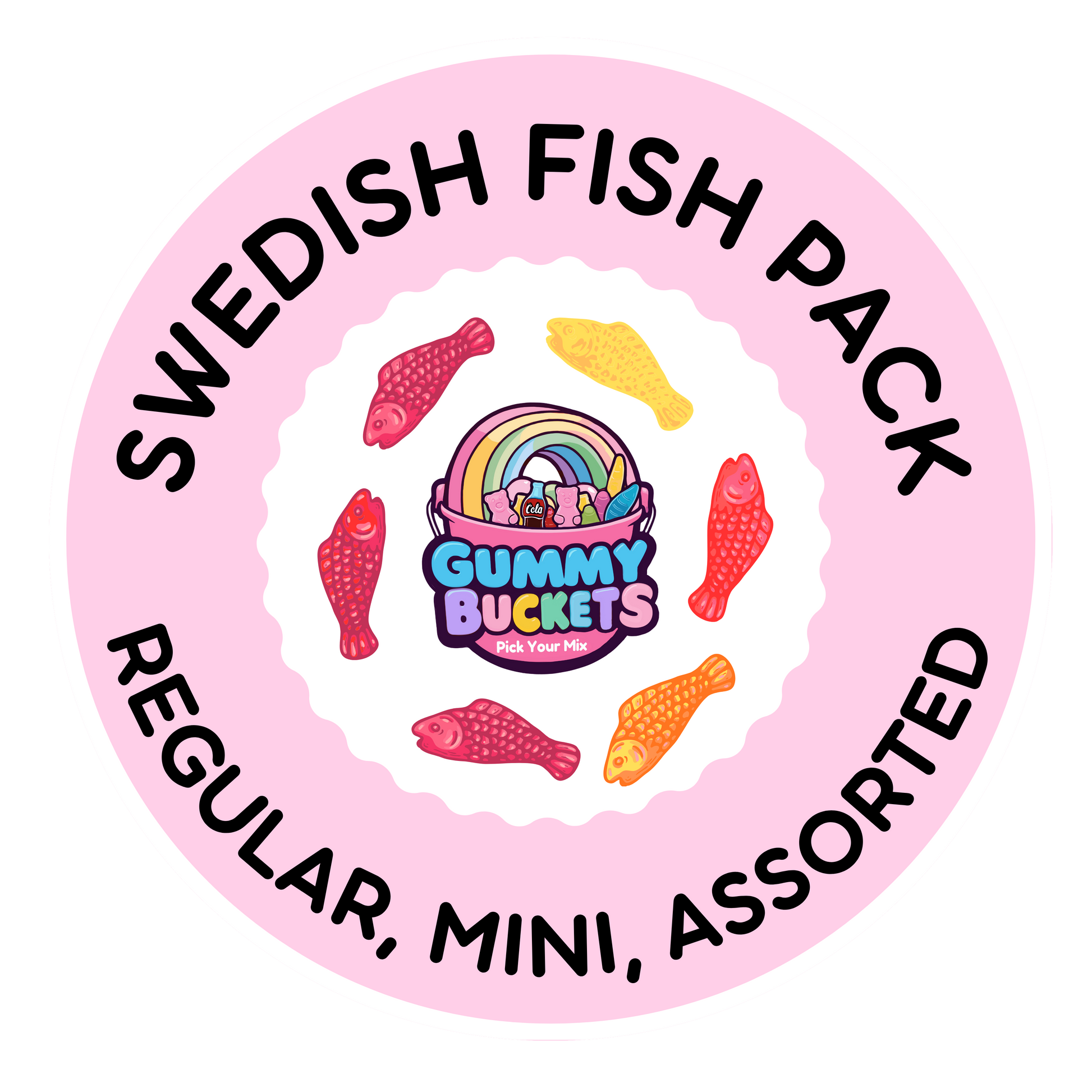 A circular pink label for a 'Swedish Fish Pack' containing assorted gummy candies. The label features the text 'SWEDISH FISH PACK' and 'REGULAR, MINI, ASSORTED' in black lettering, surrounding a central logo that reads 'Gummy Buckets' with a rainbow and fish illustrations.